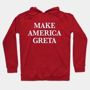 Make America Greta Hoodie